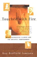 Tűzzel érintve: Mániás-depressziós betegség és a művészi temperamentum - Touched with Fire: Manic-Depressive Illness and the Artistic Temperament