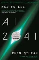 AI 2041 - Tíz jövőkép a jövőnkről - AI 2041 - Ten Visions for Our Future