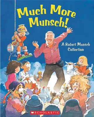 Sokkal több Munsch!: Robert Munsch gyűjtemény - Much More Munsch!: A Robert Munsch Collection