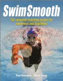 Swim Smooth: A teljes edzőprogram úszók és triatlonisták számára - Swim Smooth: The Complete Coaching Programme for Swimmers and Triathletes