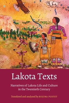 Lakota szövegek: Elbeszélések a huszadik századi lakota életről és kultúráról - Lakota Texts: Narratives of Lakota Life and Culture in the Twentieth Century