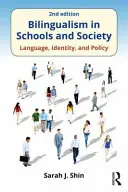 Kétnyelvűség az iskolában és a társadalomban: Nyelv, identitás és politika, második kiadás - Bilingualism in Schools and Society: Language, Identity, and Policy, Second Edition