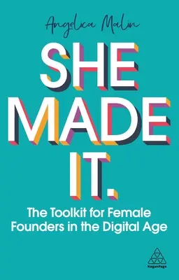 She Made It: A női alapítók eszköztára a digitális korban - She Made It: The Toolkit for Female Founders in the Digital Age