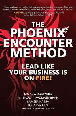 A Főnix találkozás módszere: Vezess úgy, mintha égne a vállalkozásod! - The Phoenix Encounter Method: Lead Like Your Business Is on Fire!