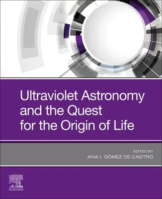 Az ultraibolya csillagászat és az élet eredetének kutatása - Ultraviolet Astronomy and the Quest for the Origin of Life