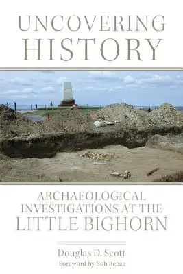 A történelem feltárása: Régészeti kutatások a Little Bighornnál - Uncovering History: Archaeological Investigations at the Little Bighorn