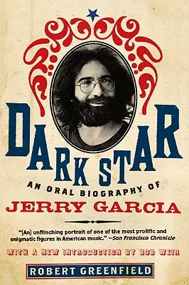 Sötét csillag: Jerry Garcia szóbeli életrajza - Dark Star: An Oral Biography of Jerry Garcia