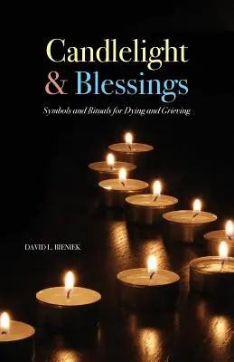 Gyertyafény és áldás: Szimbólumok és rituálék a halálhoz és a gyászhoz - Candlelight & Blessings: Symbols and Rituals for Death and Grieving