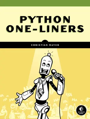 Python One-Liners: Írj tömör, ékesszóló Pythont, mint egy profi - Python One-Liners: Write Concise, Eloquent Python Like a Professional