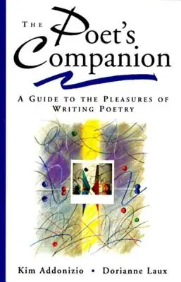 A költő útitársa: Útmutató a versírás örömeihez - The Poet's Companion: A Guide to the Pleasures of Writing Poetry