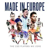 Made in Europe - A 250 kedvenc játékosunk - Made in Europe - The 250 Players We Love