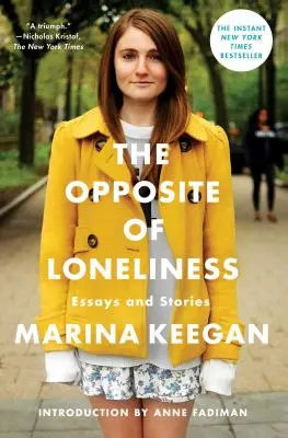 A magányosság ellentéte: Esszék és történetek - The Opposite of Loneliness: Essays and Stories