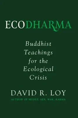 Ökodharma, 1: Buddhista tanítások az ökológiai válságra - Ecodharma, 1: Buddhist Teachings for the Ecological Crisis