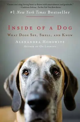 Egy kutya belsejében: Mit látnak, szagolnak és tudnak a kutyák - Inside of a Dog: What Dogs See, Smell, and Know