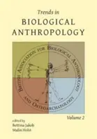 Trendy v biologické antropologii, svazek 2 - Trends in Biological Anthropology, Volume 2