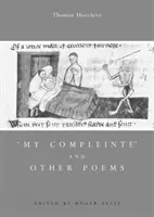'My Compleinte' és más versek - 'My Compleinte' and Other Poems