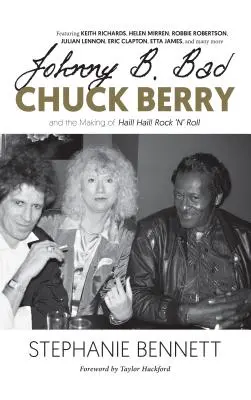 Johnny B. Bad: Chuck Berry és a Hail! Hail! Rock 'n' Roll - Johnny B. Bad: Chuck Berry and the Making of Hail! Hail! Rock 'n' Roll