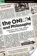 A hagyma és a filozófia: A felháborodott területi professzor igaznak vélte a hamis híreket. - The Onion and Philosophy: Fake News Story True Alleges Indignant Area Professor