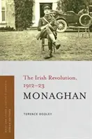 Monaghan: Az ír forradalom, 1912-23 - Monaghan: The Irish Revolution, 1912-23