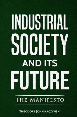 Az ipari társadalom és jövője - Industrial Society and Its Future