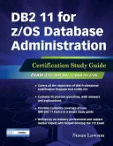 DB2 11 for Z/OS Database Administration: Tanúsítási tanulmányi útmutató - DB2 11 for Z/OS Database Administration: Certification Study Guide