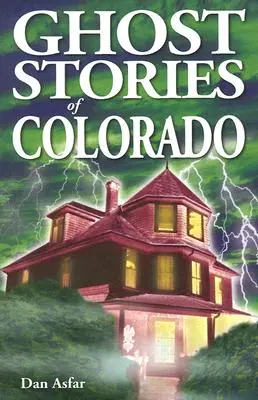 Colorado szellemtörténetei - Ghost Stories of Colorado