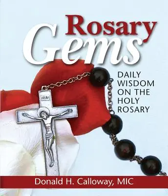 Rózsafüzér drágakövek: Napi bölcsesség a Szent Rózsafüzérről - Rosary Gems: Daily Wisdom on the Holy Rosary