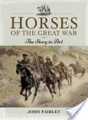 A Nagy Háború lovai: A történet a művészetben - Horses of the Great War: The Story in Art