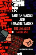 Tatai bandák és paramilitárisok: The Loyalist Backlash - Tartan Gangs and Paramilitaries: The Loyalist Backlash