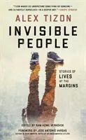 Láthatatlan emberek: Történetek a peremvidéki életekről - Invisible People: Stories of Lives at the Margins