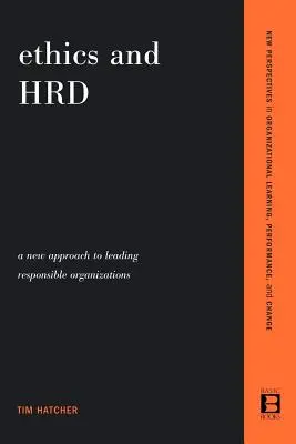 Etika és Hrd: Új megközelítés a felelős szervezetek vezetéséhez - Ethics and Hrd: A New Approach to Leading Responsible Organizations