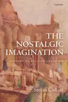 A nosztalgikus képzelet: History in English Criticism - The Nostalgic Imagination: History in English Criticism