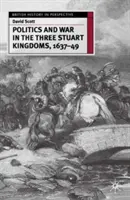 Politika és háború a három Stuart-királyságban 1637-49-ben - Politics and War in the Three Stuart Kingdoms, 1637-49