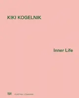 Kiki Kogelnik: Belső élet - Kiki Kogelnik: Inner Life