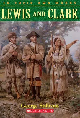 Lewis és Clark (saját szavaikkal): Lewis & Clark - Lewis & Clark (in Their Own Words): Lewis & Clark