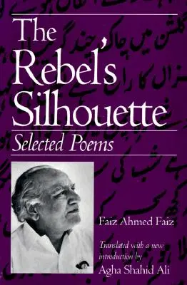 A lázadó sziluettje: Válogatott versek - The Rebel's Silhouette: Selected Poems