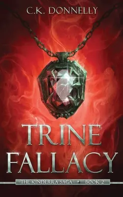 Hármas tévedés: A Kinderra Saga: 2. könyv - Trine Fallacy: The Kinderra Saga: Book 2