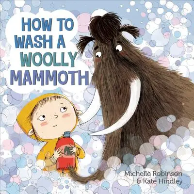 Hogyan mossunk gyapjas mamutot: A Picture Book - How to Wash a Woolly Mammoth: A Picture Book