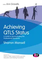 A Qtls státusz elérése: A Guide to Demonstrating the Professional Standards - Achieving Qtls Status: A Guide to Demonstrating the Professional Standards