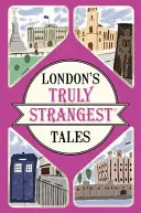 London legkülönösebb történetei - London's Truly Strangest Tales