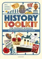 Nemzeti levéltári történeti eszköztár általános iskolák számára (Horrie Clare (The National Archives UK)) - National Archives History Toolkit for Primary Schools (Horrie Clare (The National Archives UK))