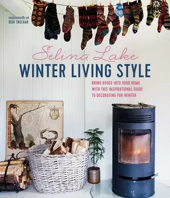 Téli lakberendezési stílus: A téli dekoráció inspiráló útmutatója: Hozza be otthonába a Hygge-t a téli dekorációhoz - Winter Living Style: Bring Hygge Into Your Home with This Inspirational Guide to Decorating for Winter