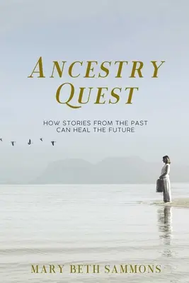 Ancestry Quest: Hogyan gyógyíthatják a múlt történetei a jövőt? - Ancestry Quest: How Stories of the Past Can Heal the Future