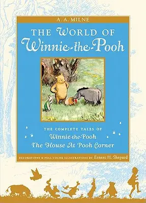 Micimackó világa: A teljes Micimackó és a Micimackó-sarok háza - The World of Winnie the Pooh: The Complete Winnie-The-Pooh and the House at Pooh Corner