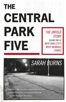 Central Park Five - A történet újragondolása az Ava DuVernay által rendezett, nagy sikerű új Netflix-sorozat, a When They See Us fényében. - Central Park Five - A story revisited in light of the acclaimed new Netflix series When They See Us, directed by Ava DuVernay