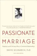 Szenvedélyes házasság: Love, Sex, and Intimacy in Emotionally Committed Relationships (Szerelem, szex és intimitás érzelmileg elkötelezett kapcsolatokban) - Passionate Marriage: Love, Sex, and Intimacy in Emotionally Committed Relationships