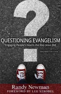 Az evangelizáció megkérdőjelezése: Az emberek szívét Jézus módján megragadni - Questioning Evangelism: Engaging People's Hearts the Way Jesus Did