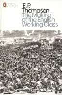 Az angol munkásosztály kialakulása - Making of the English Working Class