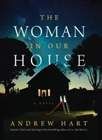 A nő a házunkban - The Woman in Our House