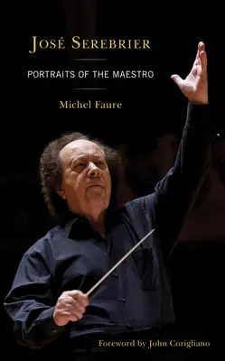 Jos Serebrier: Sereberebere: A mester portréi - Jos Serebrier: Portraits of the Maestro